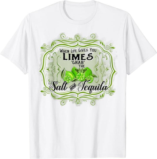 [100% Cotton] When Life Gives You Limes Grab Salt & Tequila Funny Drinking T-Shirt