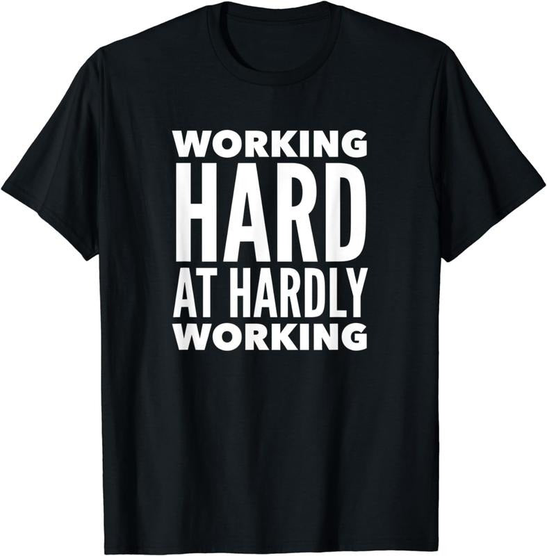 [100% Cotton] Working Hard at Hardly Working T-Shirt Funny Tee Shirts