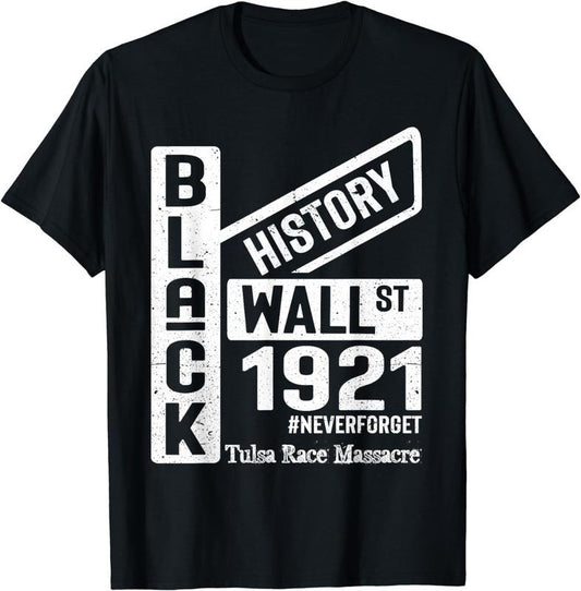 [100% Cotton]Black Wall Street Black Wealth Tulsa 1921 Race Massacre T-Shirt