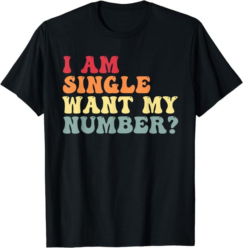 [100% Cotton]Cute I Am Single Want My Number Funny Groovy Retro Saying T-Shirt