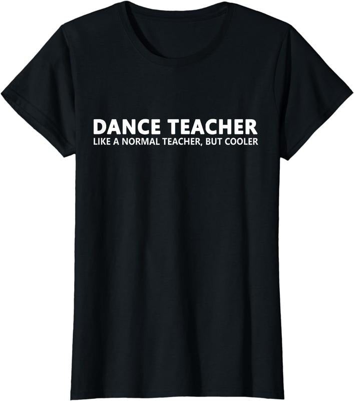 [100% Cotton]Dance Teacher Funny Dance Teacher T-Shirt