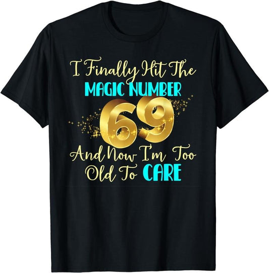 [100% Cotton]Funny 69th Birthday Gag Gift Finally 69 Years Old T-Shirt