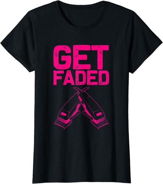 [100% Cotton]Funny Get Faded Barber Gift For Men Women Cool Hairstylist T-Shirt