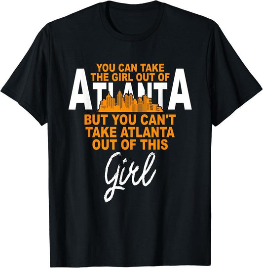 [100% Cotton]Funny Home Roots Atlanta - Atlanta Girl - Move From Atlanta T-Shirt