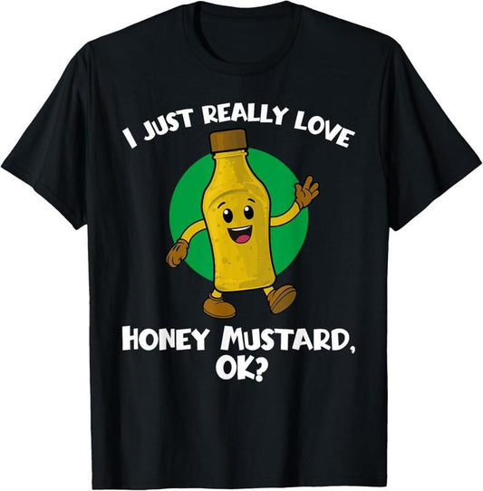 [100% Cotton]Funny I Just Really Love Honey Mustard Cartoon Food T-Shirt