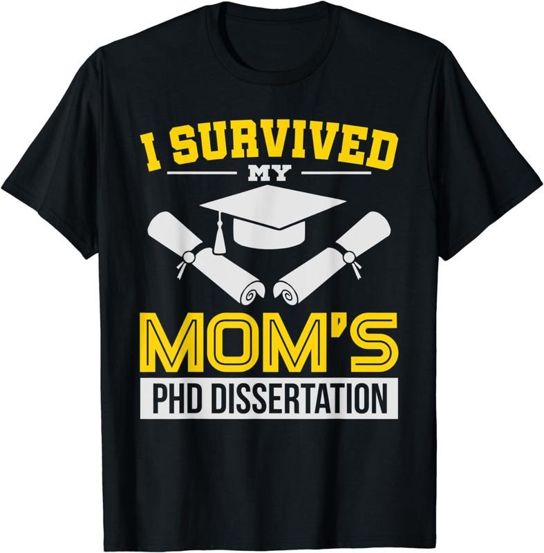[100% Cotton]Funny I Survived My Mom's PHD Dissertation College Gift T-Shirt