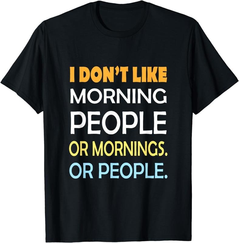 [100% Cotton]I Don't Like Morning People Sarcastic Funny mornings T-Shirt