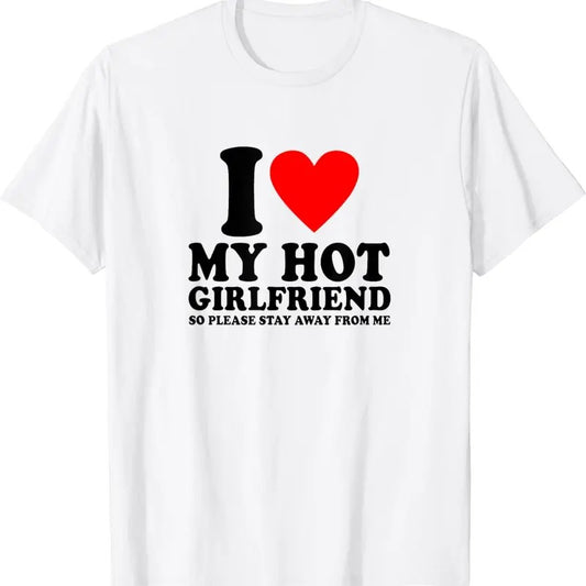 [100% Cotton]I Love My Girlfriend So Please Stay Away Funny i heart my gf T-Shirt