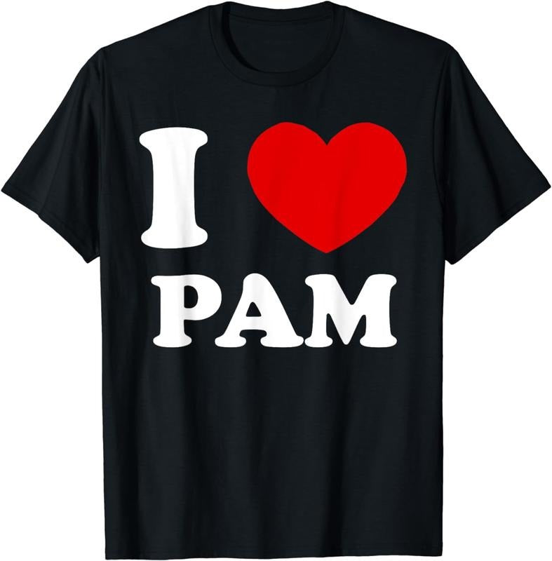 [100% Cotton]I Love Pam I Heart Pam Funny Pam T-Shirt