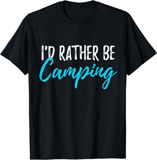 [100% Cotton]I'd Rather Be Camping Gear T-Shirt Funny Campers Shirt T-Shirt