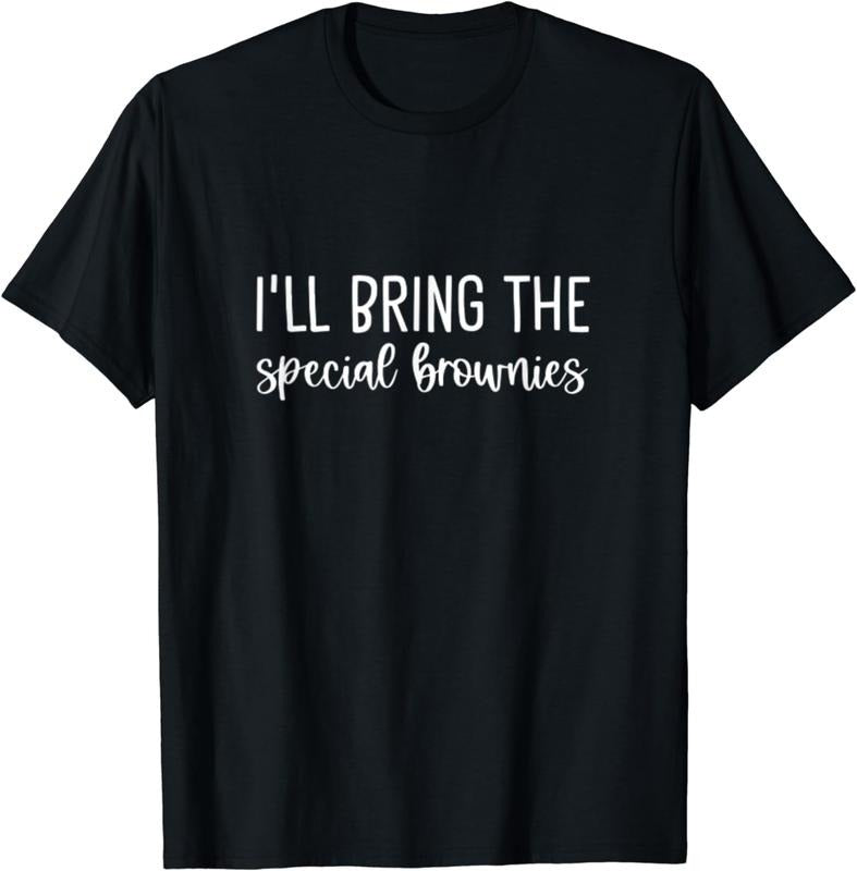 [100% Cotton]I'll Bring the Special Brownies Bachelorette Funny Alcohol T-Shirt