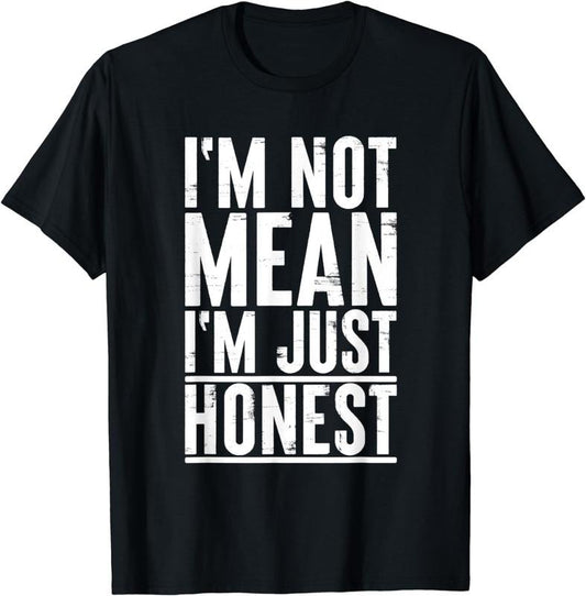 [100% Cotton]I'm Not Mean I'm Just Honest Funny Art Quote Design T-Shirt
