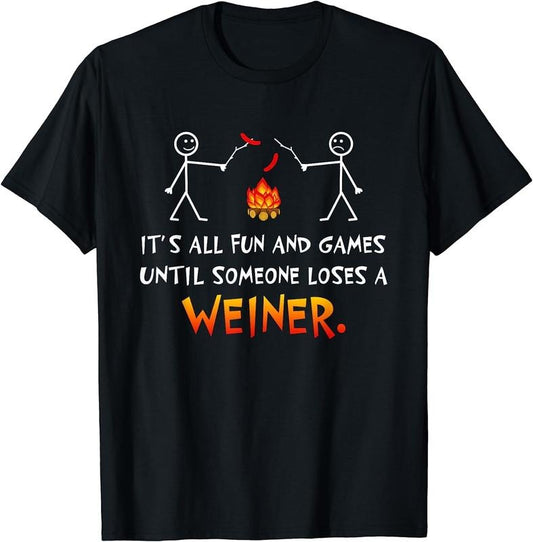 [100% Cotton]Its All Fun and Games Until Someone Loses Weiner Funny Camp T-Shirt