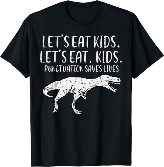 [100% Cotton]Lets Eat Kids Punctuation Saves Lives Dino Funny Teacher Men T-Shirt