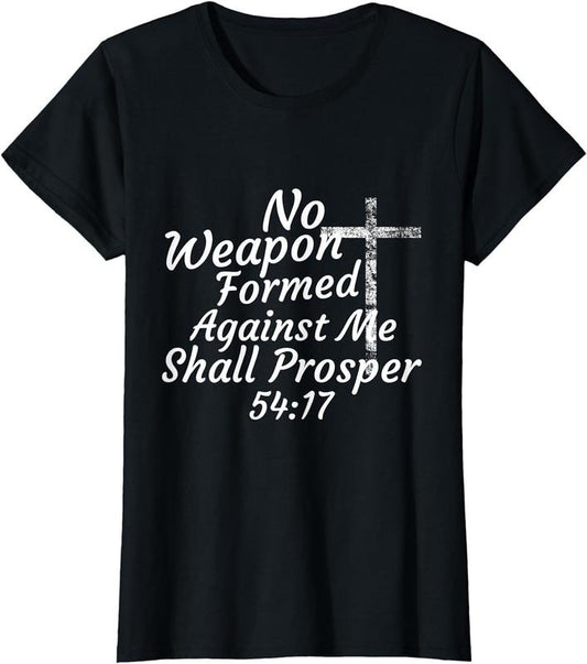 [100% Cotton]No Weapon Formed Against Me Shall Prosper T-Shirt