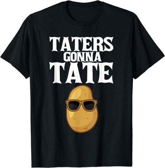 [100% Cotton]Potato Pun I Tater Tot Potatoes Foodie I Taters Gonna Tate T-Shirt