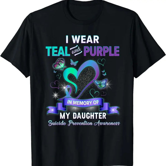 [100% Cotton]Suicide Prevention I Wear Teal Purple Memory Of My Daughter T-Shirt