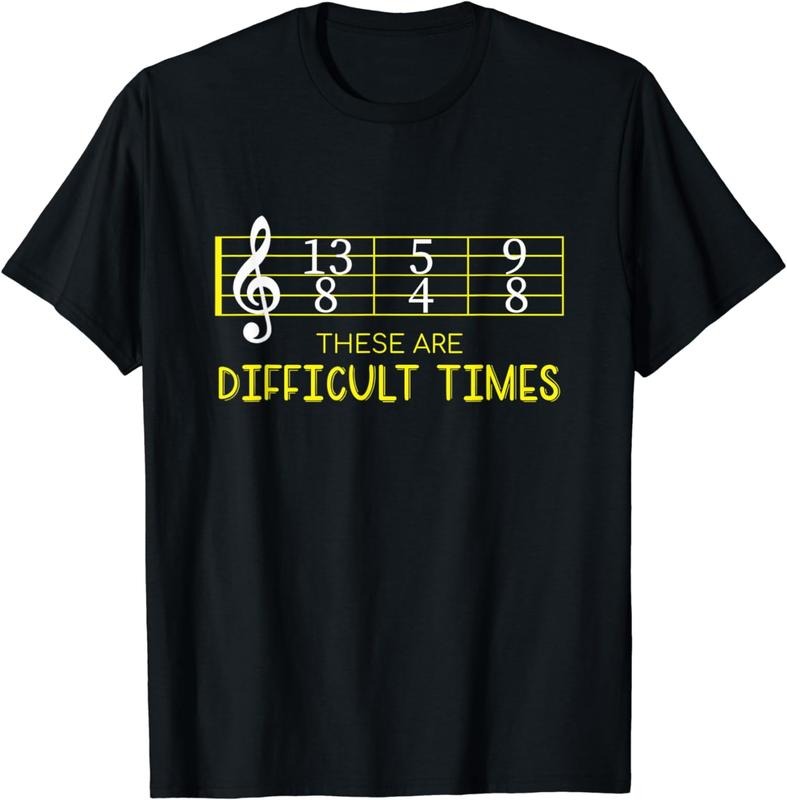 [100% Cotton]These Are Difficult Times Shirt - Music Lover Gifts T-Shirt
