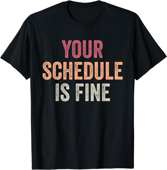 [100% Cotton]Your Schedule Is Fine - School Counselor First Day Of School T-Shirt