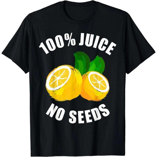 100% Juice No Seeds Post Vasectomy T Shirt