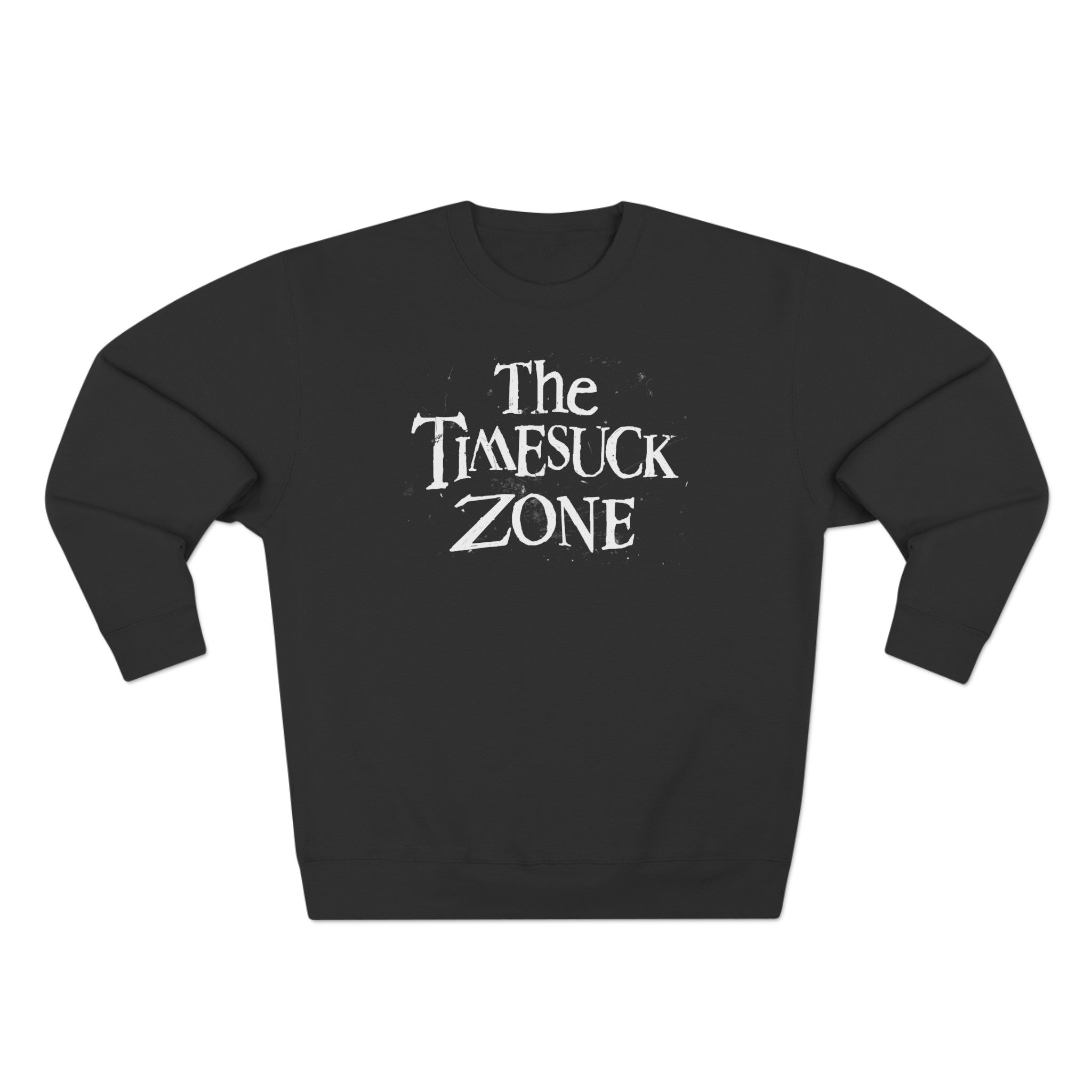 Timesuck Zone Crewneck Sweatshirt T-Shirts, Hoodie | CoreVibeTees.com (Image 1)