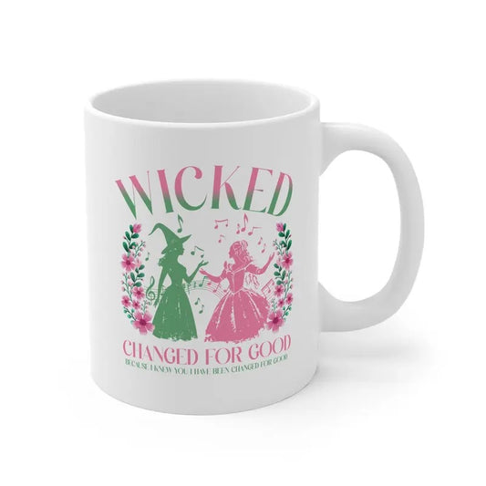 11oz White Mug, Wicked Inspired Mug, Changed for Good, Wicked Musical Mug Ceramic Drinkware
