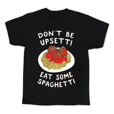 Don't Be Upsetti Eat Some Spaghetti Kid's Tee Hoodie, Sweatshirt | CoreVibeTees.com (Image 1)