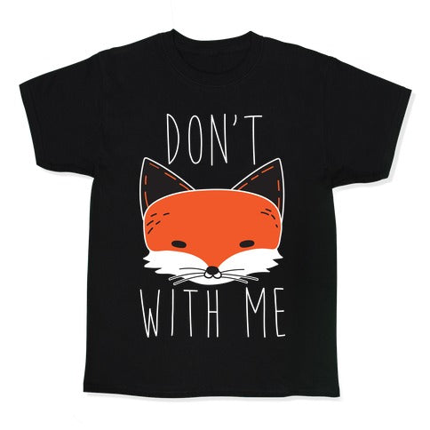 Don't Fox With Me Kid's Tee Hoodie, Sweatshirt | CoreVibeTees.com (Image 1)