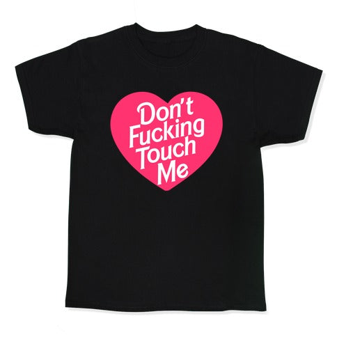 Don't Fucking Touch Me Kid's Tee Hoodie, Sweatshirt | CoreVibeTees.com (Image 1)