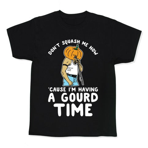 Don't Squash Me Now 'Cause I'm Having a Gourd Time Kid's Tee Hoodie, Sweatshirt | CoreVibeTees.com (Image 1)