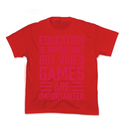 Education Is Important But Video Games Are Importanter Kid's Tee Hoodie, Sweatshirt | CoreVibeTees.com (Image 1)