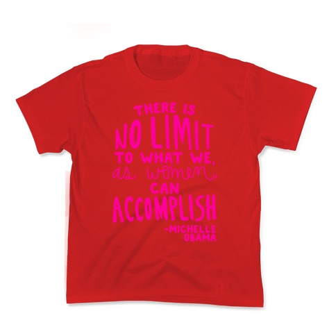 There is no limit to what we, as women, can accomplish. -Michelle Obama Kid's Tee Hoodie, Sweatshirt (Image 3)