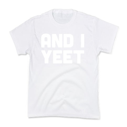 And I YEET Kid's Tee Hoodie, Sweatshirt | CoreVibeTees.com (Image 5)