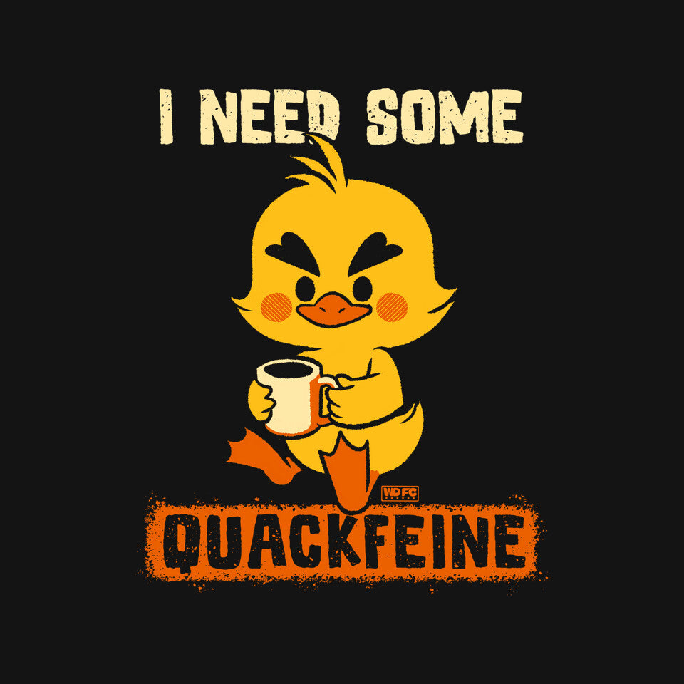 I Need Quackfeine