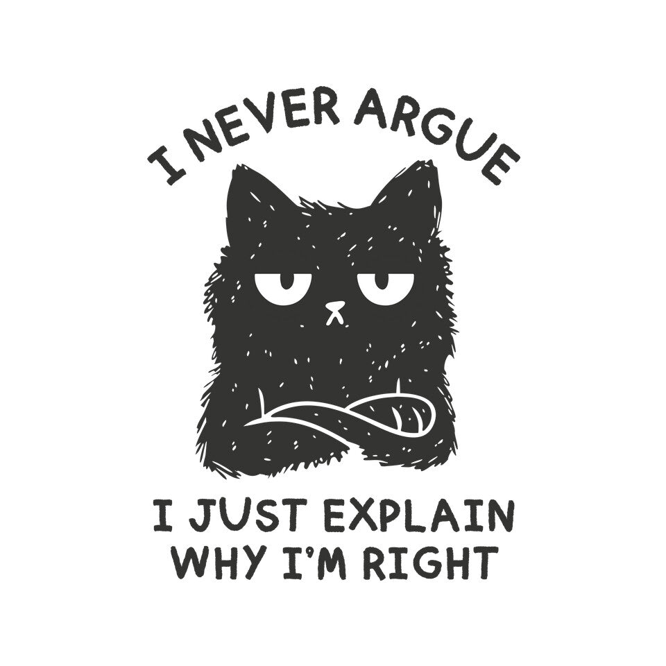 I Never Argue