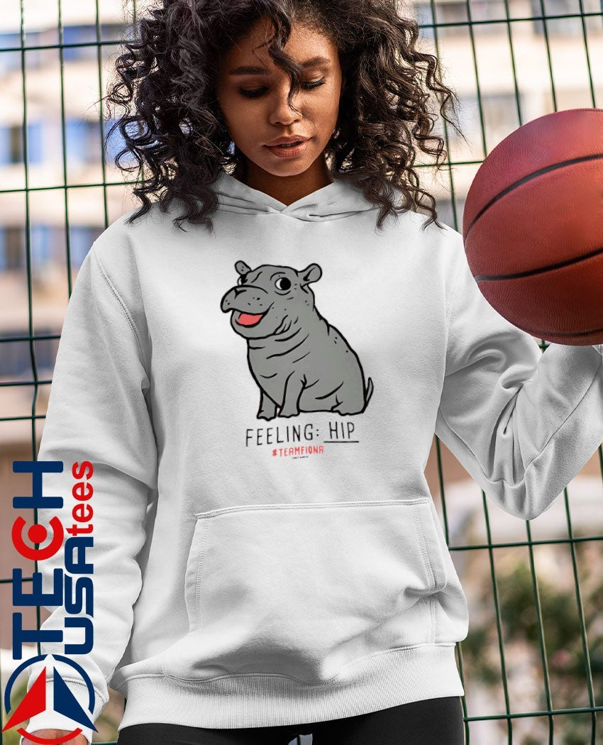 The Fiona the Hippo feeling Hip shirt
