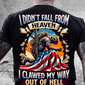 I Didn't Fall From Heaven I Clawed My Way Out Of Hell Veteran Shirt Veterans Day Gifts Hoodie, Sweatshirt | CoreVibeTees.com