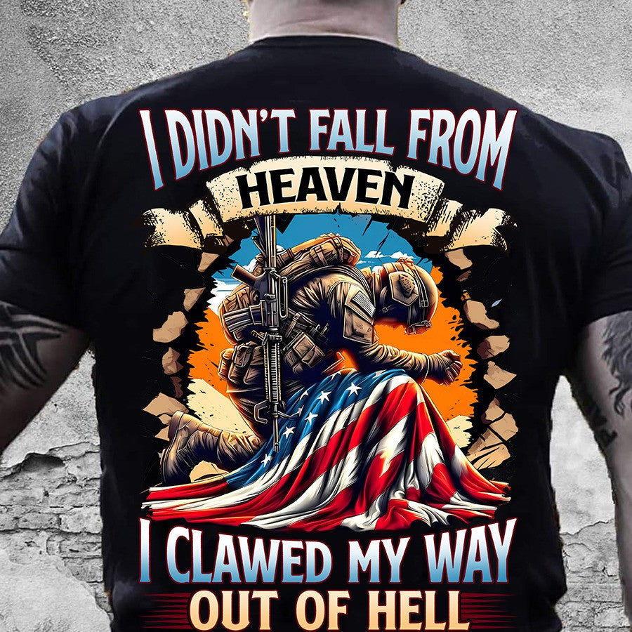 I Didn't Fall From Heaven I Clawed My Way Out Of Hell Veteran Shirt Veterans Day Gifts Hoodie, Sweatshirt | CoreVibeTees.com