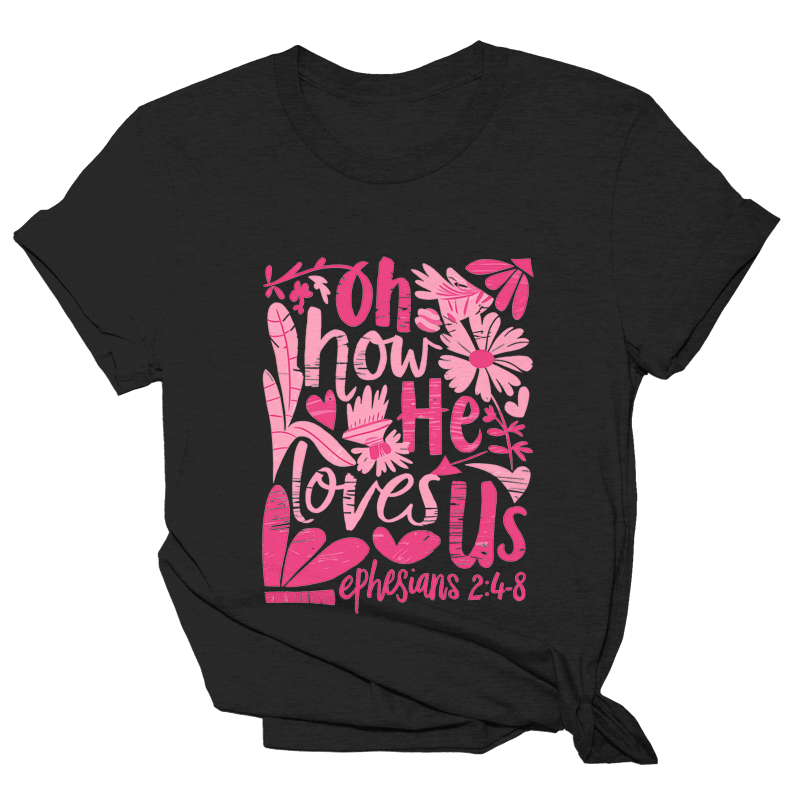 Oh How He Loves Us Shirt Inspirational Christian T-Shirt Gifts For Mom Hoodie, Sweatshirt | CoreVibeTees.com