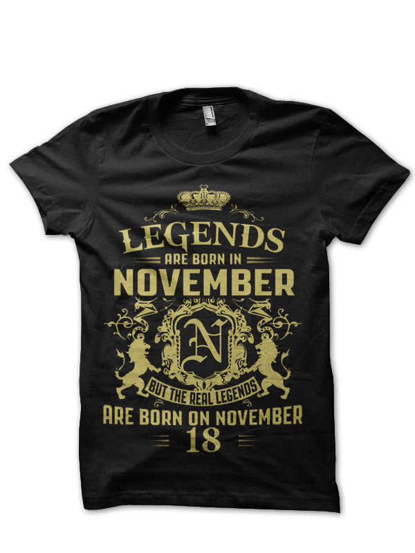 Legends Are Born On 18 November Black T-Shirt Hoodie, Sweatshirt | CoreVibeTees.com