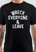 Wreck Everyone And Leave T-Shirt Hoodie, Sweatshirt | CoreVibeTees.com