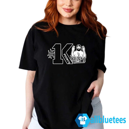 1K Points Bulls–t Shirt