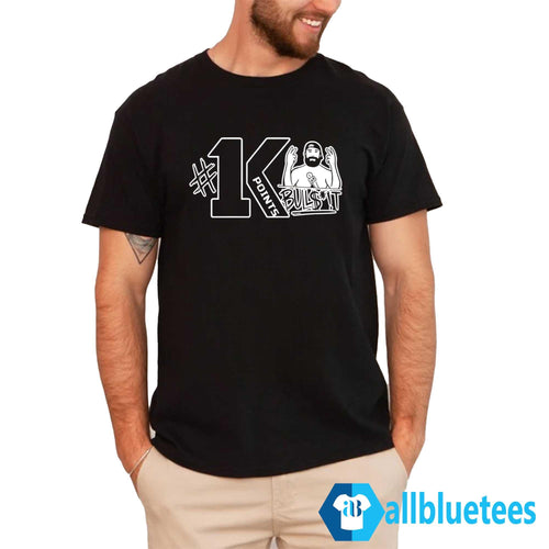 1K Points Bulls–t Shirt