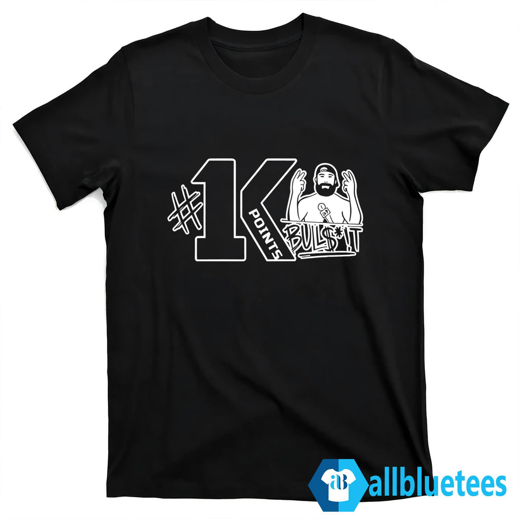 1K Points Bulls–t Shirt