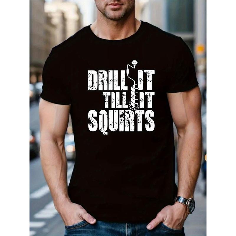 1pc Men'S Casual Crew Neck T-Shirt with "Drill It Till It Squirts" Slogan,Knit Fabric with Slight Stretch, Regular Fit Short Sleeve Tops with Alphabet Pattern Detail