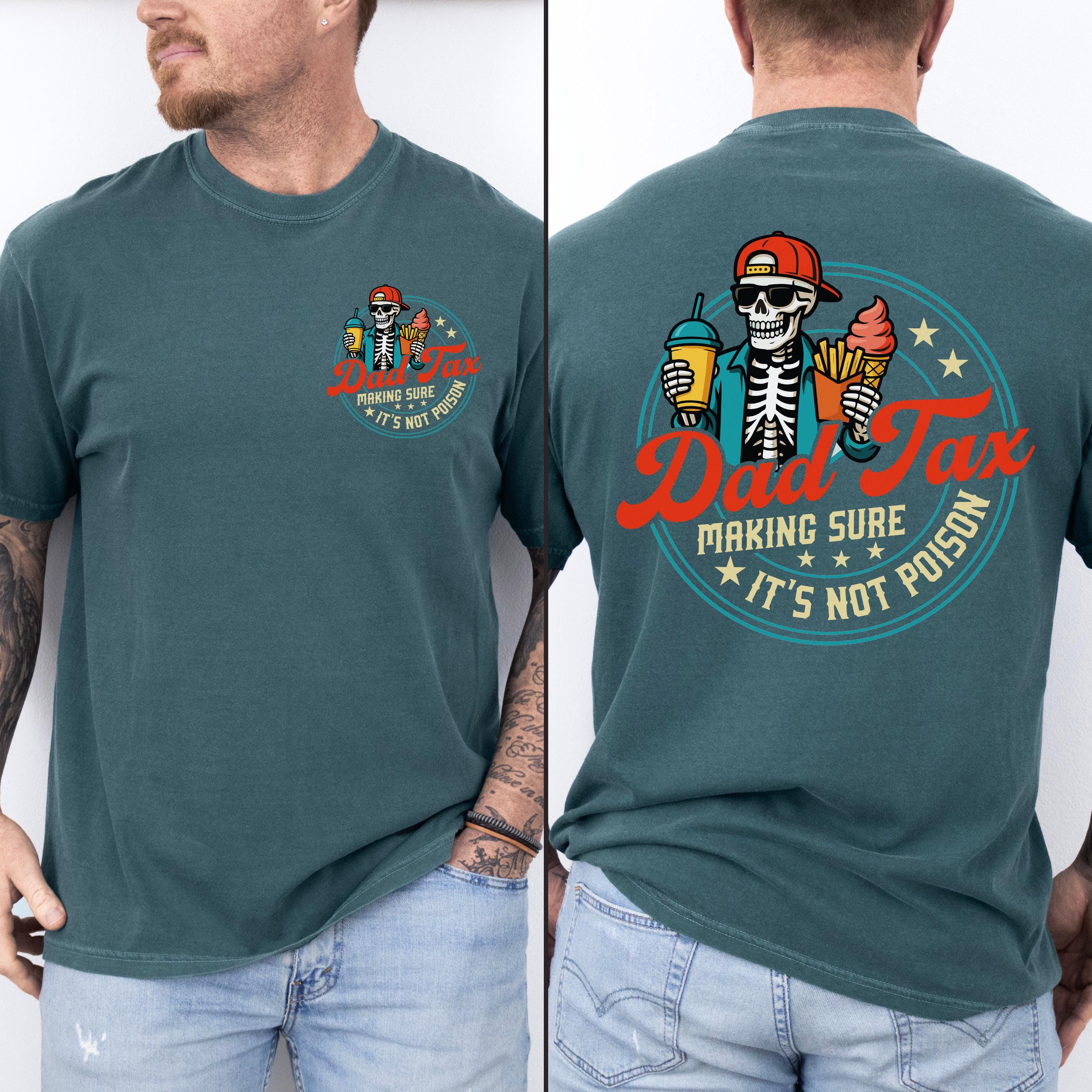 Comfort Colors Dad Tax Dad Tax Tee Dad Tax Fathers Day Fathers Day Dad Husband (3)