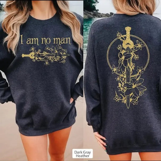 2 Slide Design, I Am No Man Sweatshirt and Hoodie, Book Lover Sweatshirt, Fantasy Merch, Reading Fandom Sweatshirt, Feminist Sweatshirt
