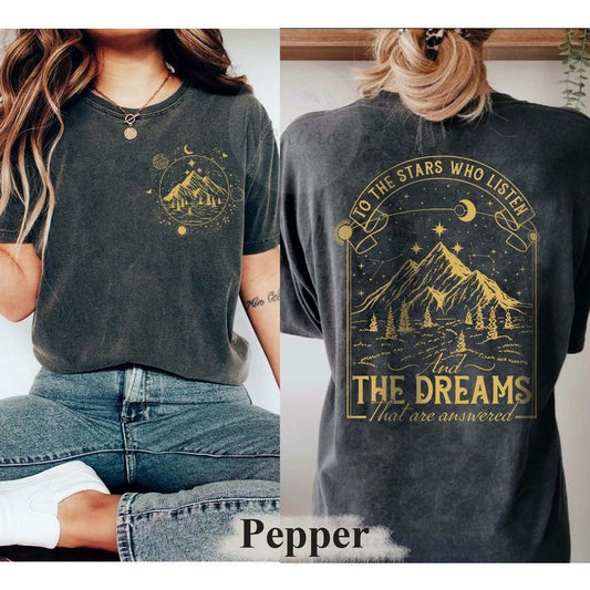 2 Slide Design, To The Stars Who Listen And The Dreams That Are Answered T-Shirt, Acotar Shirt, Book Lover Gift, A Court Of Mist And Fury Shirt, Acomaf Tee