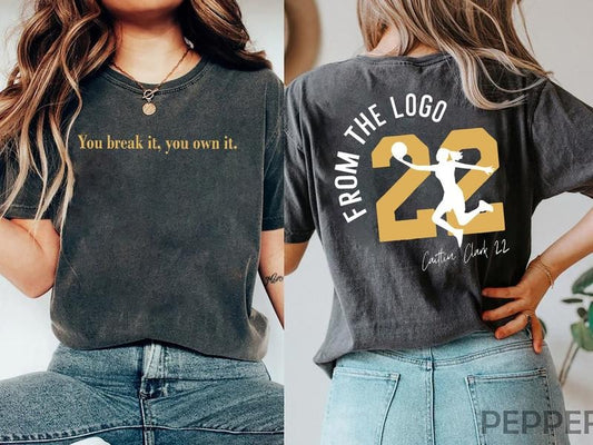 2 Slide Design, You Break It You Own It Caitlin T-Shirt, Caitlin Basketball T-Shirt, You Break It You Own It, From the Logo 22 Shirt, Clark and Clark Shirt