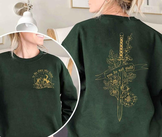 2 Slide, To The Stars Who Listen And The Dream That Are Answered Sweatshirt, You Do Not Yield Shirt, Thrones Of Glass Shirt, Bookish sweatshirt